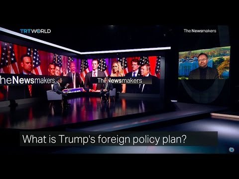 The Newsmakers: Trump's foreign policy and Trouble in Myanmar