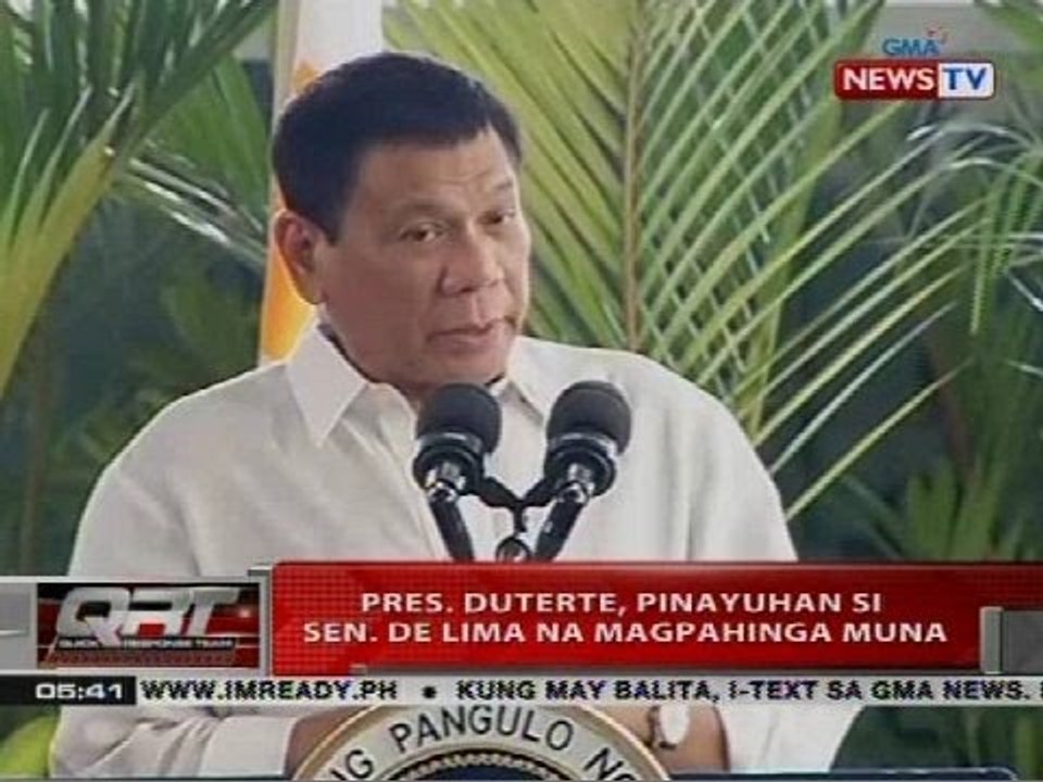 QRT: Pres. Duterte, pinayuhan si Sen. de Lima na magpahinga muna