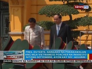Pres. Duterte, nangako na pakakawalan ang mga Vietnamese poacher, ayon kay Sec. Aguirre