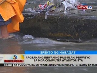 BT: Pagbahang iniwan ng pag-ulan, perwisyo sa mga commuter at motorista