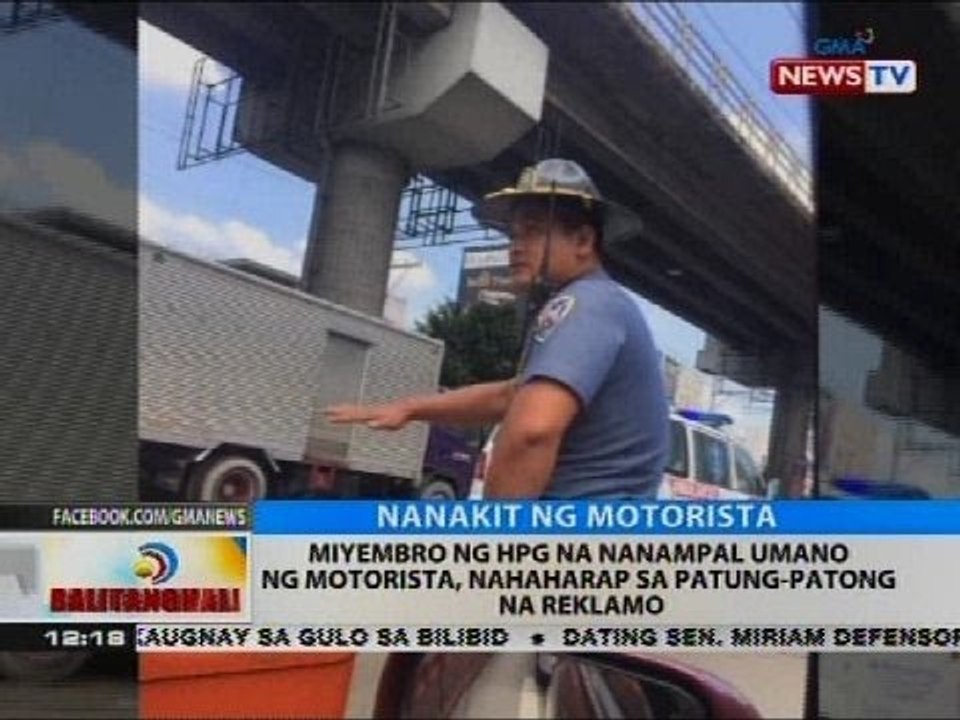 BT: Miyembro ng HPG na nanampal umano ng motorista, nahaharap sa patung-patong na reklamo