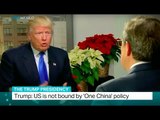 The Trump Presidency: Trump says US is not bound by 'One China' policy