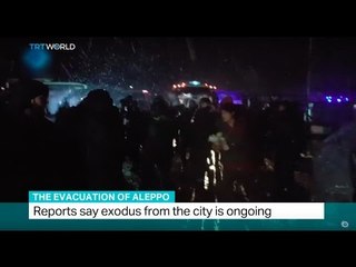 The Evacuation of Aleppo: Reports say exodus from the city is ongoing
