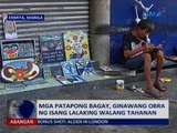 SAKSI: Mga patapong bagay, ginawang obra ng 1 lalaking walang tahanan