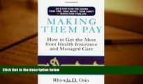 PDF [DOWNLOAD] Making Them Pay: How to Get the Most from Health Insurance and Managed Care