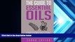 Online Sarah Taylor Essential Oils: The Complete Guide: Essential Oils Recipes , Aromatherapy And