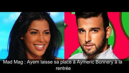 Mad Mag  - Ayem laisse sa place à Aymeric Bonnery à la rentrée-qvAOZ41Wfr8