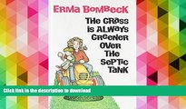 FREE [DOWNLOAD]  The Grass Is Always Greener over the Septic Tank  FREE BOOK ONLINE