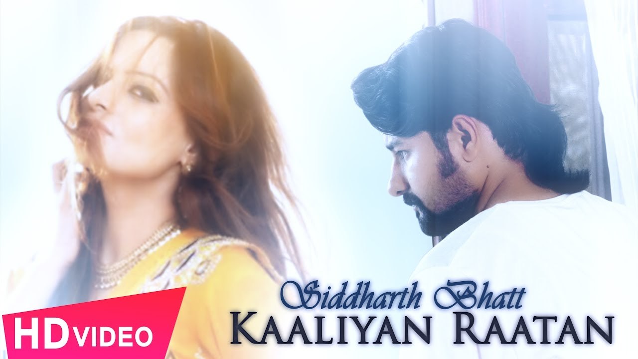Kaaliyan Raatan HD Video Song Siddharth Bhatt 2017 New Punjabi Songs
