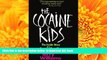 FREE [DOWNLOAD]  The Cocaine Kids: The Inside Story Of A Teenage Drug Ring  DOWNLOAD ONLINE