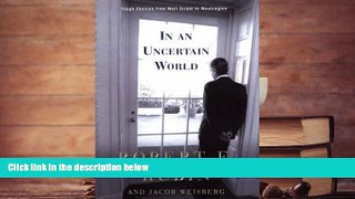 Read  Dealing with an Uncertain World: Tough Choices from Wall Street to Washington  Ebook READ