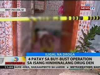 BT: 4 patay sa buy-bust operation sa isang hinihinalang drug den