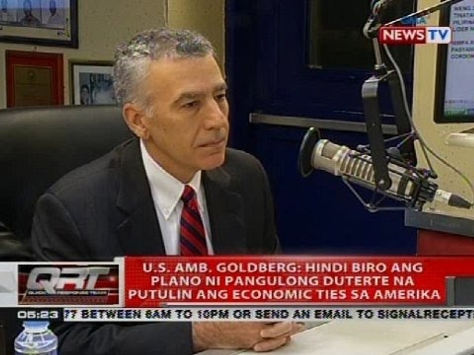 U.S. Amb. Goldberg: Hindi biro ang plano ni Pres. Duterte na putulin ang economic ties sa Amerika