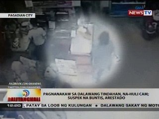BT: Pagnanakaw sa dalawang tindahan, na-huli cam