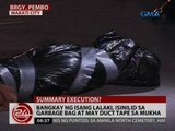24 Oras: Bangkay ng 1 lalaki, isinilid sa garbage bag at may duct tape sa mukha
