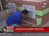 SONA: Paglilibing at paglilinis ng mga puntod sa Manila North Cemetery, pinaspasan na