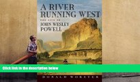 Read  A River Running West: The Life of John Wesley Powell  Ebook READ Ebook