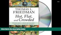 Read  Hot, Flat, and Crowded: Why We Need a Green Revolution--and How It Can Renew America  Ebook