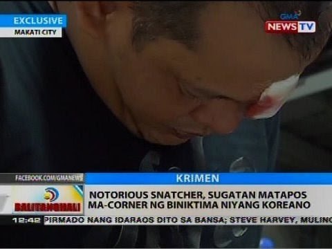 Notorious snatcher, sugatan matapos ma-corner ng biniktima niyang Koreano
