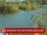 UB: Magpinsan, patay matapos malunod sa dam sa Ilocos Norte