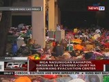 Mga nasunugan kahapon, siksikan sa covered court na ginawang evacuation center