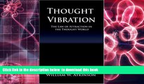 FREE [DOWNLOAD]  Thought Vibration or the Law of Attraction in the Thought World  FREE BOOK ONLINE