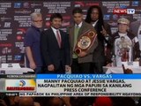 Manny Pacquiao at Jessie Vargas, nagpalitan ng mga papuri sa kanilang press conference