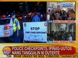 UB: Police checkpoints, ipinag-uutos nang tanggalin ni Pres. Duterte