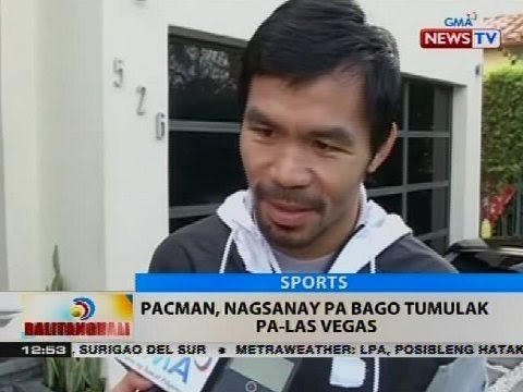 BT: Manny Pacquiao, dumating na sa Las Vegas