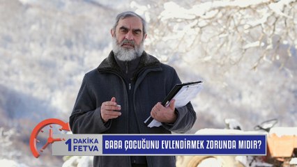 201) Baba Çocuğunu Evlendirmek Zorunda Mıdır?/Birfetva - Nureddin YILDIZ