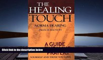 Read Online The Healing Touch: A Guide to Healing Prayer for Yourself and Those You Love For Ipad