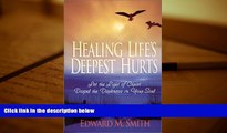 Audiobook  Healing Life s Deepest Hurts: Let the Light of Christ Dispel the Darkness in Your Soul