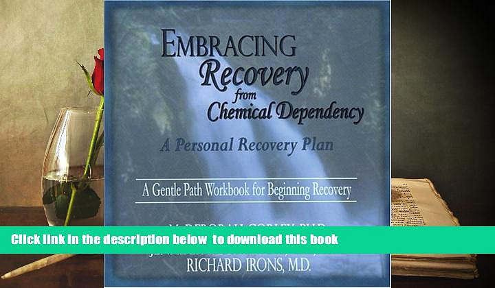 FREE [PDF]  Embracing Recovery from Chemical Dependency: A Personal Recovery Plan (Workbook)  BOOK