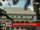 SONA: Paghihimlay kay Marcos sa Libingan ng mga Bayani, pinayagan ng Korte Suprema