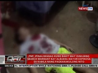PNP, ipinaliwanag kung bakit may isinilbing search warrant kay Albuera Mayor Espinosa
