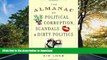 READ THE NEW BOOK The Almanac of Political Corruption, Scandals   Dirty Politics PREMIUM BOOK ONLINE