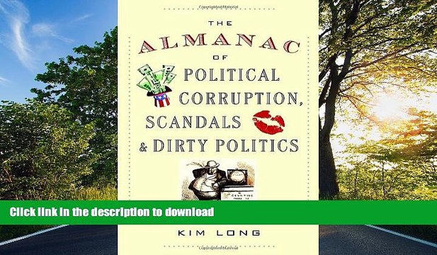 READ THE NEW BOOK The Almanac of Political Corruption, Scandals Dirty Politics PREMIUM BOOK ONLINE