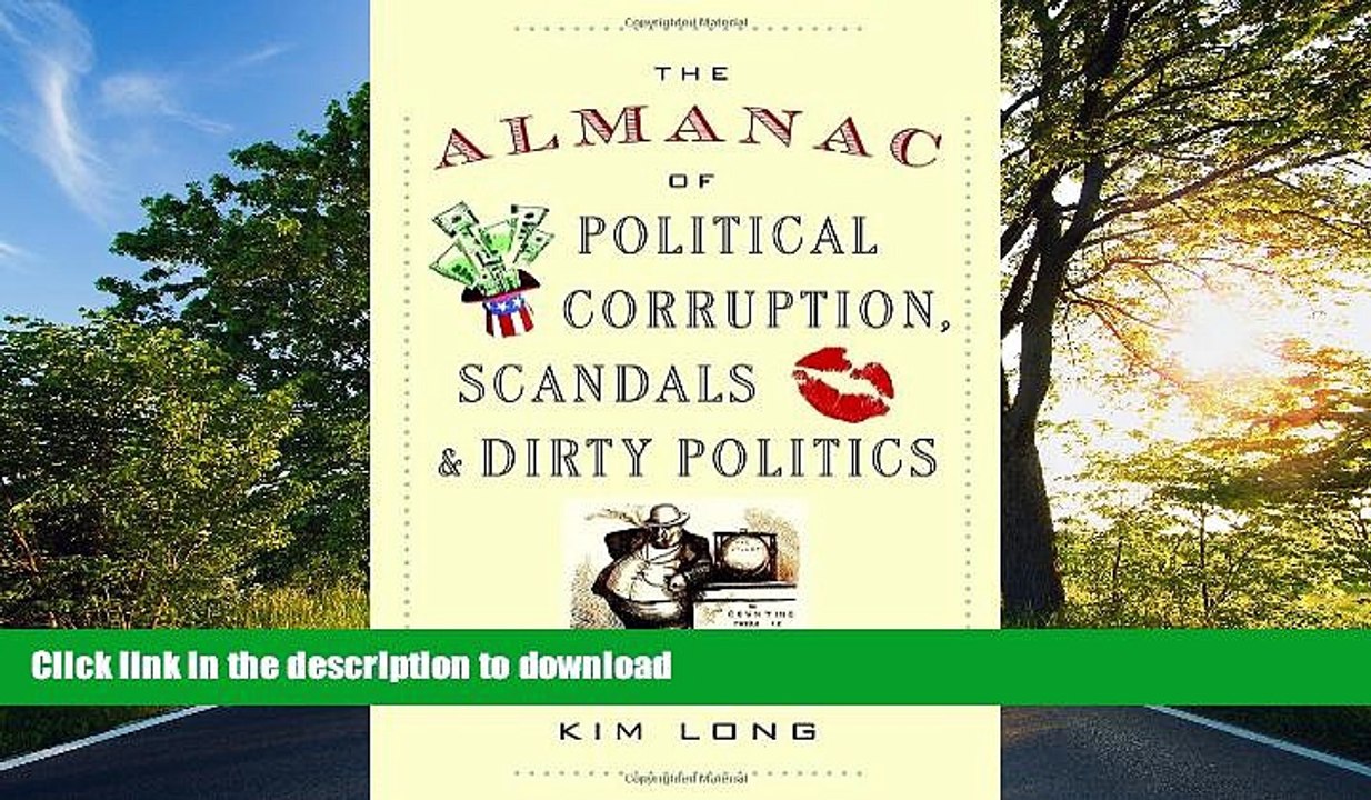 READ THE NEW BOOK The Almanac of Political Corruption, Scandals   Dirty Politics PREMIUM BOOK ONLINE