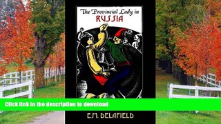 READ PDF The Provincial Lady in Russia (Provincial Lady Series) READ NOW PDF ONLINE