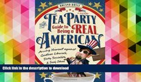 READ book  The Tea Party Guide to Being a Real American: Arming Yourself against Godless