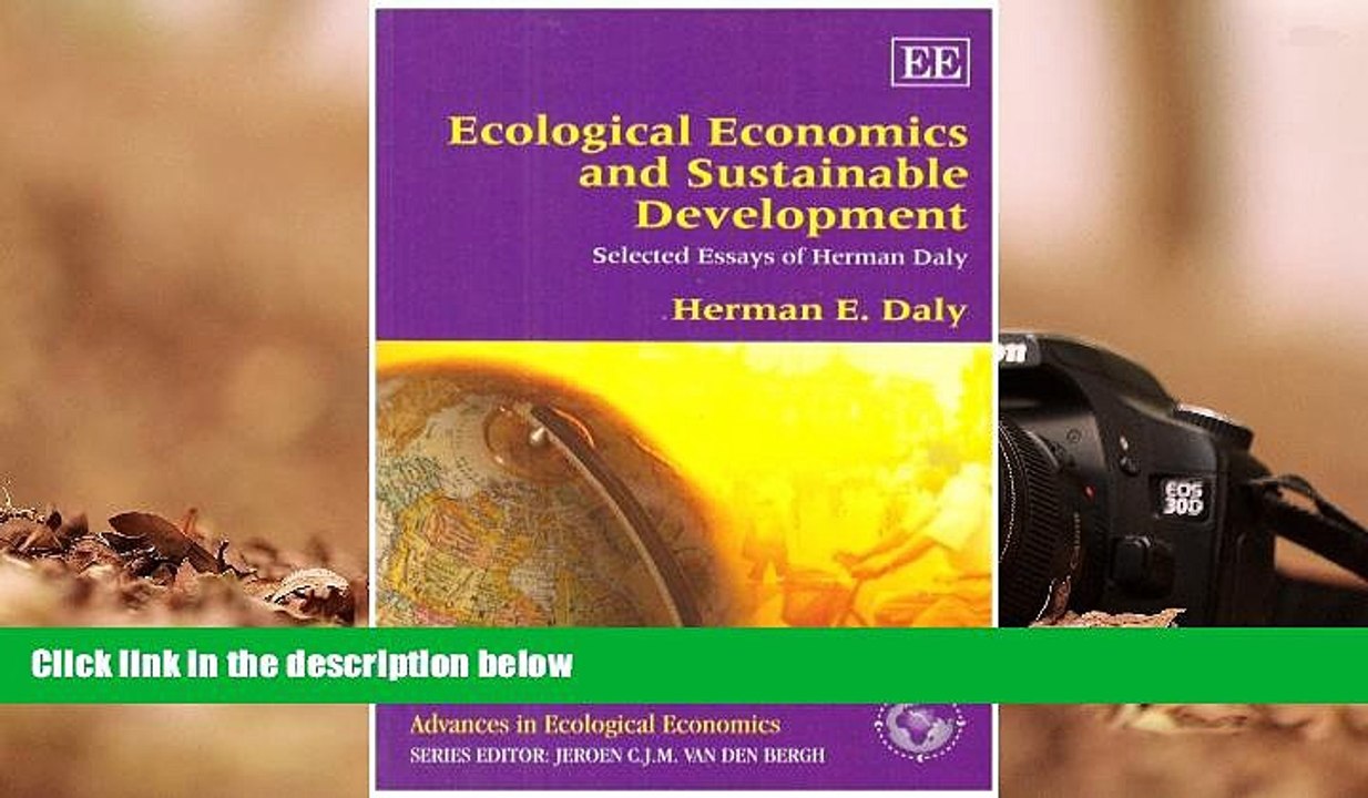 Read  Ecological Economics and Sustainable Development, Selected Essays of Herman Daly (Advances