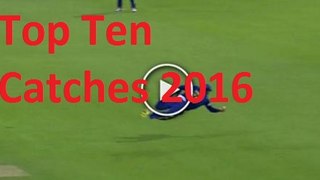 Top Ten Catches in All format in Cricket 2016 Matches