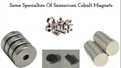 Some Specialties Of Samarium Cobalt Magnet