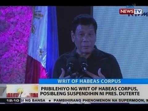 BT: Pribilehiyo ng writ of habeas corpus, posibleng suspendihin ni Pres. Duterte