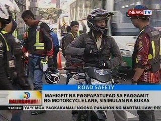 BT: Mahigpit na pagpapatupad sa paggamit ng motorcycle lane, sisimulan na bukas
