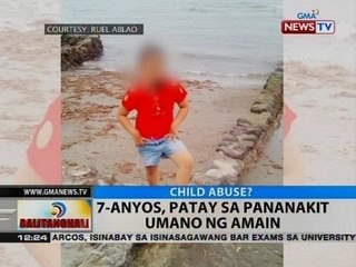 BT: 7-anyos, patay sa pananakit ng amain