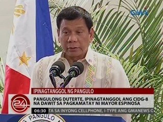 24 Oras: Pang. Duterte, ipinagtanggol ang CIDG-8 na dawit sa pagkamatay ni Mayor Espinosa