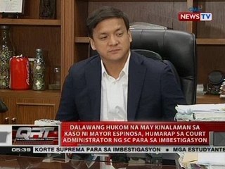 QRT: 2 hukom na may kinalaman sa kaso ni Mayor Espinosa, humarap sa Court Administrator sa SC