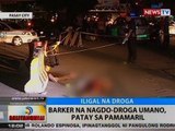 BT: Barker na nagdo-droga umano, patay sa pamamaril sa Pasay