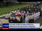 SAKSI: Dating Pang. Marcos, binigyan ng military honors